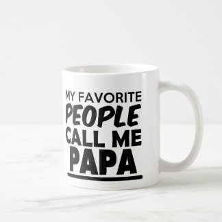 My favorite people call me Papa Mug Funny