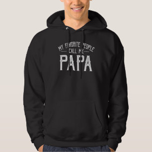 My Favorite People Call Me Papa Papa  Father Day Hoodie