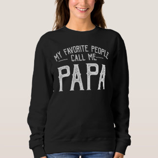 My Favorite People Call Me Papa Papa Father Day Sweatshirt