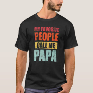 My Favorite People Call Me Papa Retro  Dad Father  T-Shirt