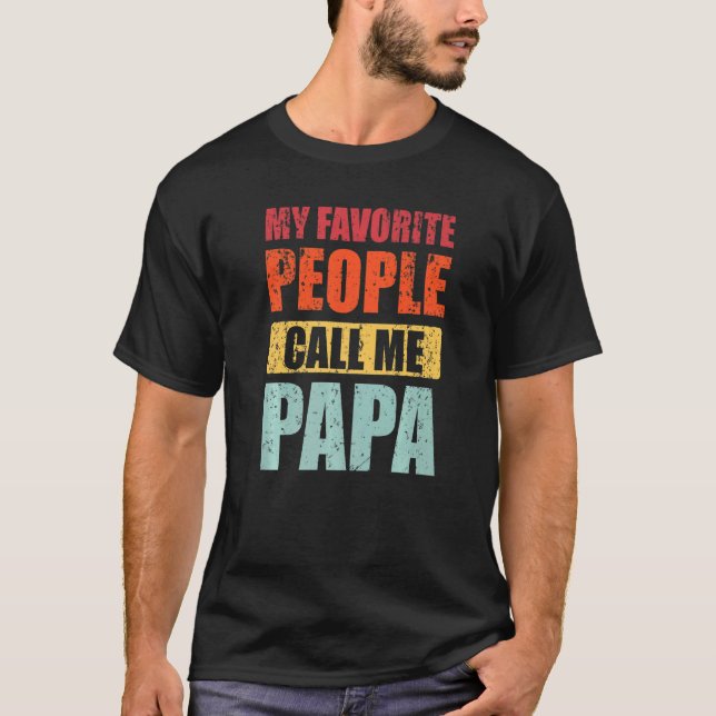 My Favorite People Call Me Papa Retro  Dad Father  T-Shirt (Front)