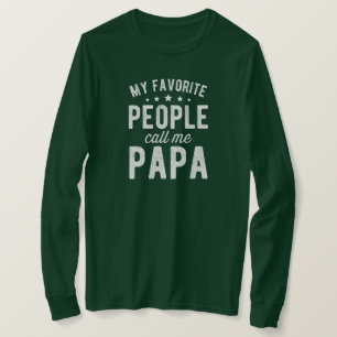 My Favorite People Call Me Papa T-Shirt