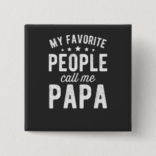 my favorite people call me papa T-Shirt Button