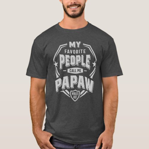 My Favorite People Call Me Papaw T_Shirt