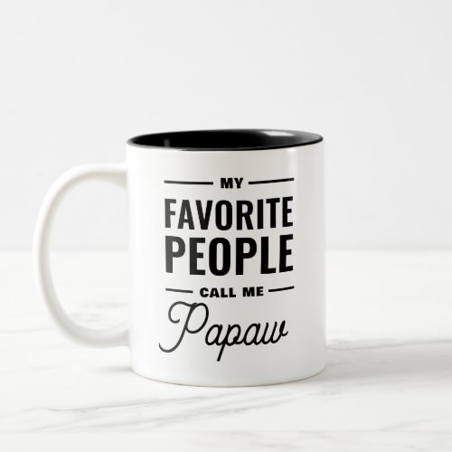 My Favorite People Call Me Papaw Two_Tone Coffee Mug
