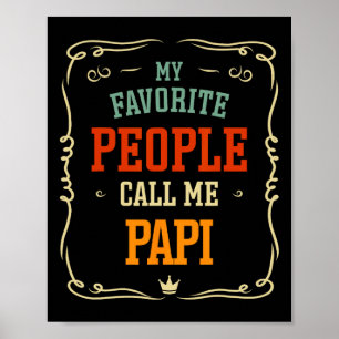 My Favorite People Call Me Papi Father&#; s Day Poster