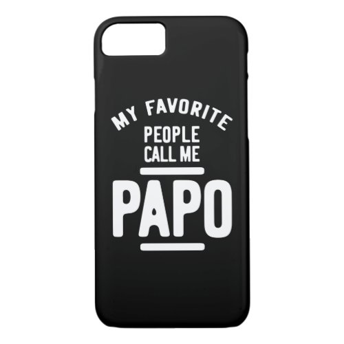 My Favorite People Call Me Papo  Father Gift iPhone 87 Case