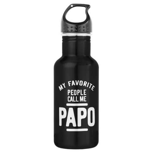 My Favorite People Call Me Papo  Father Gift Stainless Steel Water Bottle