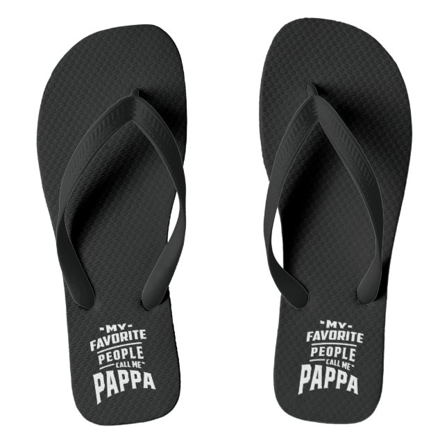 My Favorite People Call Me Pappa - Father Grandpa Flip Flops (Footbed)