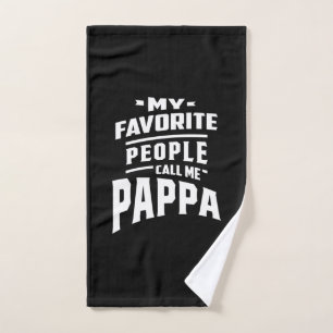 My Favorite People Call Me Pappa - Father Grandpa Hand Towel