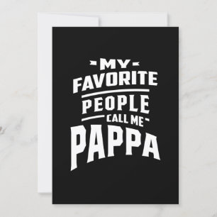 My Favorite People Call Me Pappa - Father Grandpa Invitation