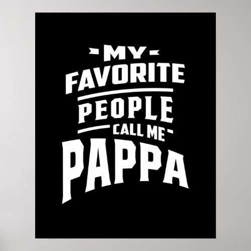 My Favorite People Call Me Pappa _ Father Grandpa Poster