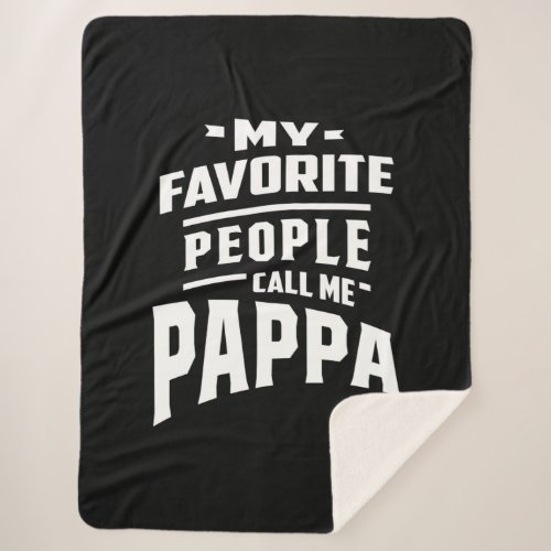 My Favorite People Call Me Pappa _ Father Grandpa Sherpa Blanket