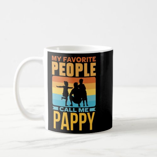 My Favorite People Call Me Pappy Favourite Men Him Coffee Mug