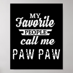My Favorite People Call Me Paw Paw Grandpa Poster