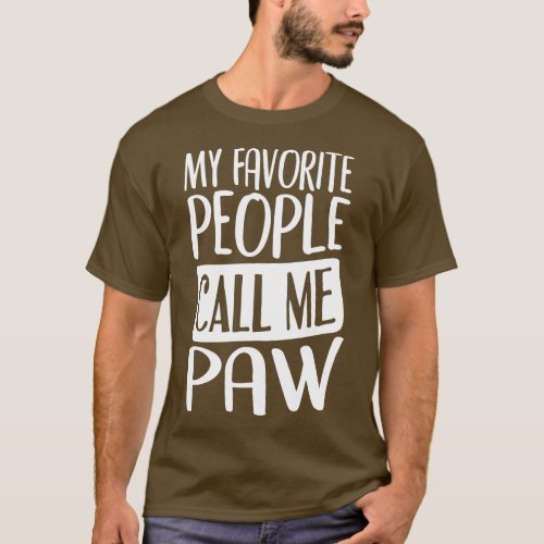 My Favorite People Call Me Paw T_Shirt
