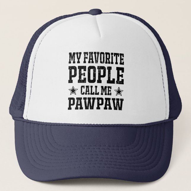 My Favorite People Call Me PawPaw Trucker Hat (Front)