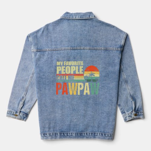 My Favorite People Call Me Pawpaw Vintage Dad Fath Denim Jacket