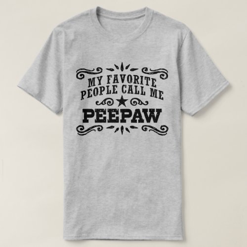 My Favorite People Call Me PeePaw T_Shirt