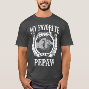 My Favorite People Call Me Pepaw Grandfather Grand T-Shirt