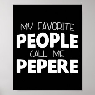 My Favorite People Call Me Pepere Funny Cool  Poster