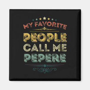 My Favorite People Call Me Pepere Funny Fathers Da Magnet