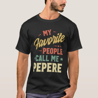 My Favorite People Call Me Pepere Vintage Fathers T-Shirt