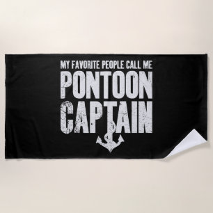 My Favorite People Call Me Pontoon Captain Beach Towel