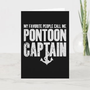 My Favorite People Call Me Pontoon Captain Card