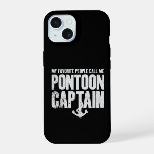 My Favorite People Call Me Pontoon Captain iPhone 15 Case