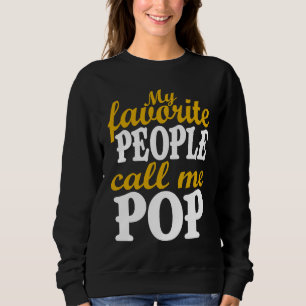 My Favorite People Call Me Pop Awesome Fathers Day Sweatshirt