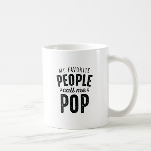 My Favorite People Call Me Pop Coffee Mug