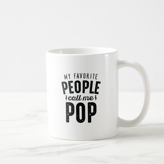 My Favorite People Call Me Pop Coffee Mug (Right)