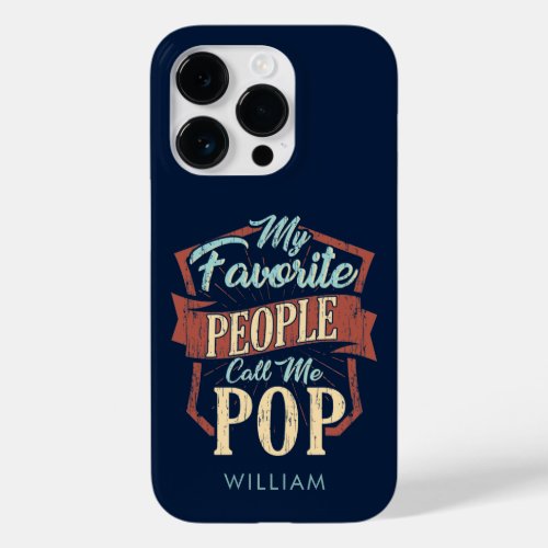 My Favorite People Call Me Pop Fathers Day Case_Mate iPhone 14 Pro Case