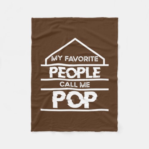My Favorite People Call Me Pop For Pops Grandpa Fleece Blanket