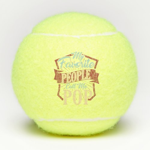 My Favorite People Call Me Pop Fun Dad Tennis Balls