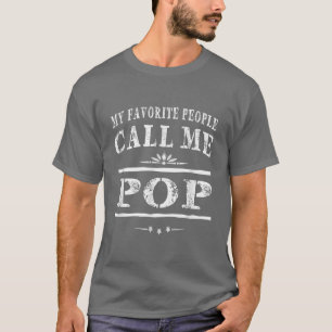 My Favorite People Call Me Pop Grandpa Gift Men  T-Shirt