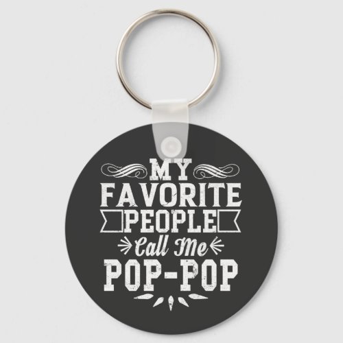 My Favorite People Call Me Pop_Pop Fathers Day T_ Keychain
