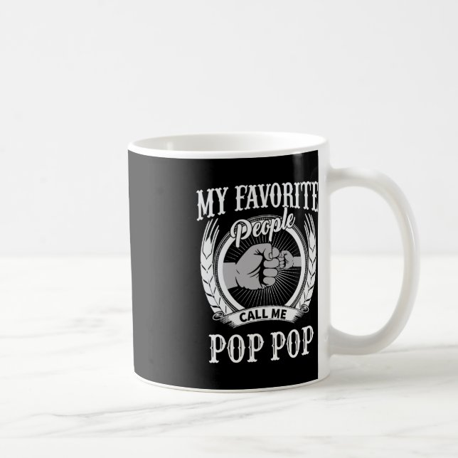 My Favorite People Call Me Pop Pop Grandpa  Coffee Mug (Right)