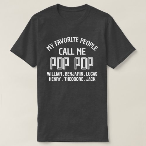My Favorite People Call Me Pop Pop Grandpa Papa T_Shirt