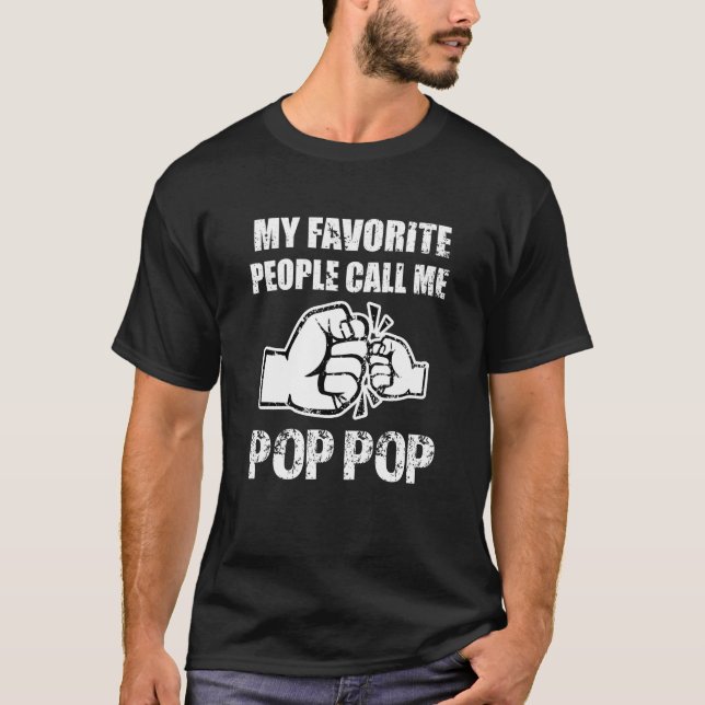 My favorite people call me Pop Pop Grandpa shirt (Front)