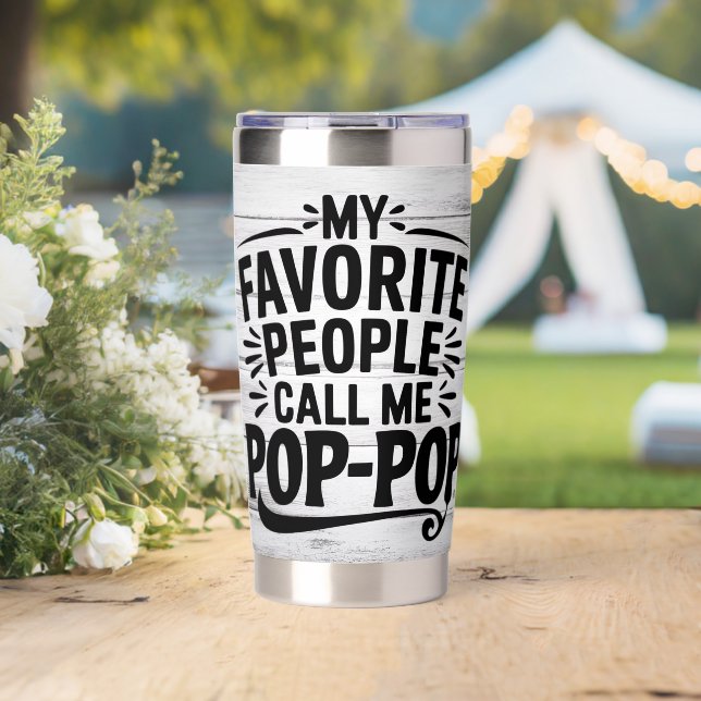 My Favorite People Call Me Pop-Pop Insulated Tumbler (Wedding (Rotated))