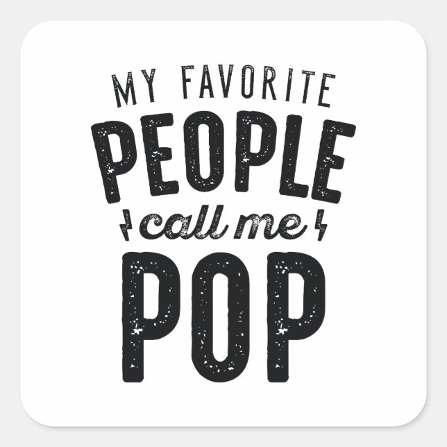 My Favorite People Call Me Pop Square Sticker (Front)