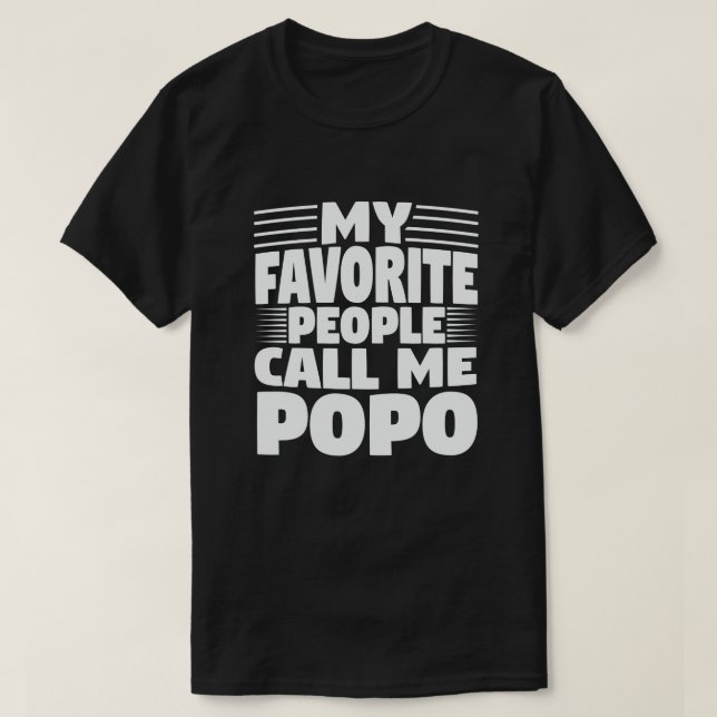  My Favorite People Call Me Popo Funny grandpa  T-Shirt (Design Front)
