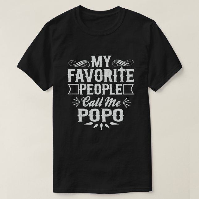  My Favorite People Call Me Popo Funny Grandpa T-Shirt (Design Front)