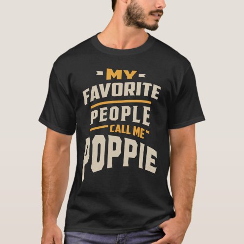 My Favorite People Call Me Poppie _ Father Grandpa T_Shirt