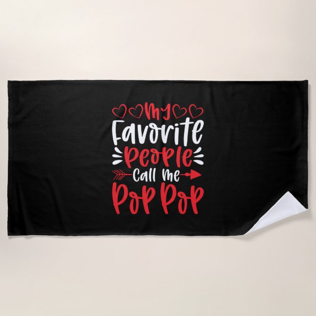 My Favorite People Call Me Poppop Beach Towel (Front)