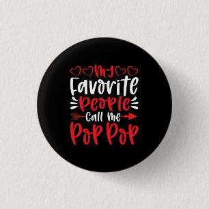 My Favorite People Call Me Poppop Button