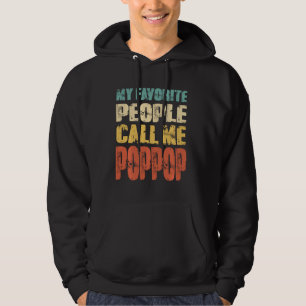 My Favorite People Call Me Poppop Funny Dad Papa G Hoodie