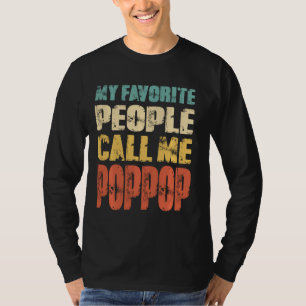 My Favorite People Call Me Poppop Funny Dad Papa G T-Shirt